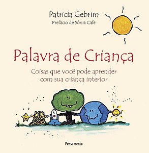 Livro Palavra de criança: coisas que você pode aprender c...