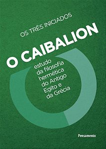 Livro O Caibalion: estudo da filosofia hermética do antig...