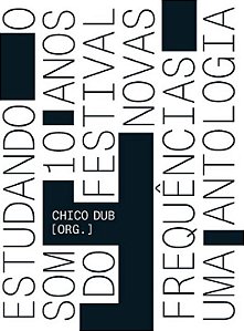 Livro Estudando O Som - 10 Anos Do Festival Novas Frequên...