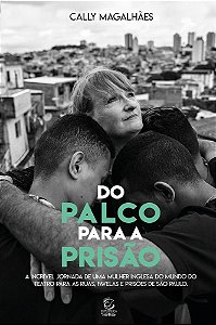 Livro Do palco para a prisão: A incrível jornada de uma m...