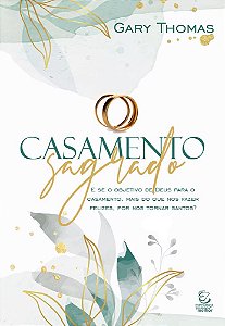 Livro Casamento sagrado - 2ª Ed: e se o objetivo de deus ...