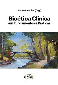 Livro Bioética clínica em fundamentos e práticas