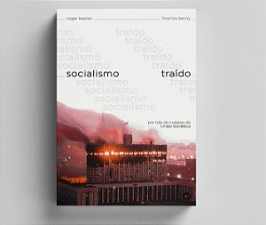 Livro Socialismo Traído - Por Trás Do Colapso Da União So...