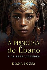 Livro A princesa de Ébano: e as sete virturdes