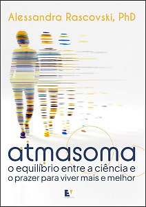 Livro Atmasoma: O equilíbrio entre a ciência e o prazer para vi...