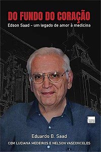 Livro Do fundo do coração: edson saad - um legado de amor à med...