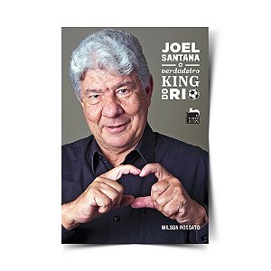 Livro Joel santana: o verdadeiro king do rio