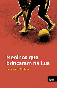 Livro Meninos que brincaram na Lua (Volume 1)