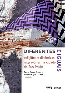 Livro Diferentes E Iguais: Religiões E Dinâmicas Migratór...