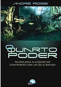 Livro O Quarto Poder - Tecnologia Alienígena Em Confronto Com U...