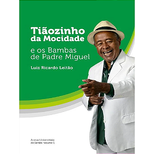 Livro Tiãozinho Da Mocidade E Os Bambas De Padre Miguel