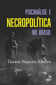 Livro Psicanálise e necropolítica no Brasil