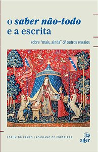 Livro O Saber Não-Todo E A Escrita: Sobre "Mais, Ainda" &...