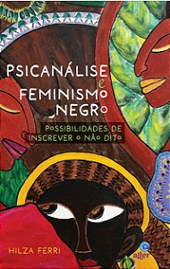 Livro Psicanálise E Feminismo Negro - Possibilidades De Inscrev...