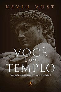 Livro Você É Um Templo: Um Guia Católico Para Ser Santo E Saudá...