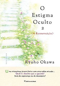 O Estigma Oculto - Vol. 02 - A Ressurreição