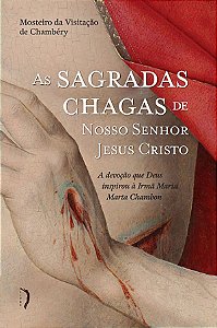 AS SAGRADAS CHAGAS DE NOSSO SENHOR JESUS CRISTO
