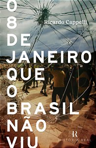 Livro O 8 De Janeiro Que O Brasil Não Viu