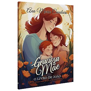 Livro Graciosa Mãe – O Livro De João - Devocional Para Mães De ...