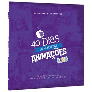 Livro 40 Dias No Mundo Das Animações - Kids