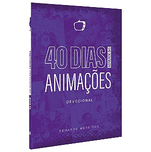 Livro 40 Dias No Mundo Das Animações - Devocional