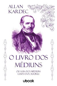 Livro O Livro Dos Médiuns: Ou Guia Dos Médiuns E Dos Evoc...