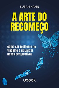 Livro A Arte Do Recomeço: Como Ser Resiliente No Trabalho...