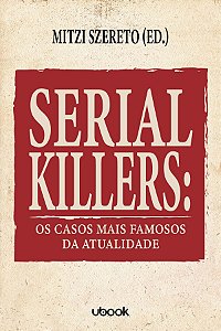 Livro Serial Killers: Os Casos Mais Famosos Da Atualidade