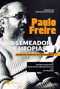 Livro O Semeador De Utopias - Os Inéditos Viáveis Dos Son...
