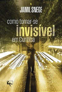 Livro Como Tornar-Se Invisível Em Curitiba