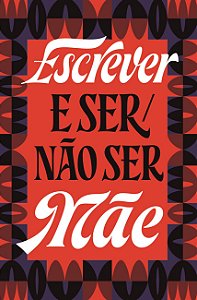 Livro Escrever E Ser/Não Ser Mãe