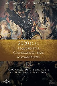 Livro 2020 D.C. - Esquerdistas Culposos E Outras Assombrações