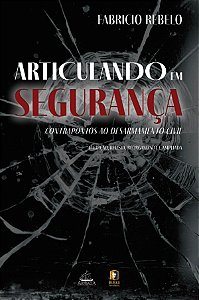 Livro Articulando Em Segurança: Contrapontos Ao Desarmame...