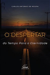 Livro O Despertar Do Tempo Para A Eternidade
