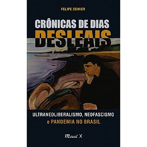 Livro Crônicas de dias desleais: ultraneoliberalismo, neo...
