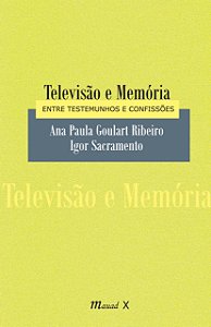 Livro Televisão e memória: entre testemunhos e confissões