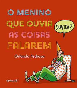 Livro O Menino Que Ouvia As Coisas Falarem