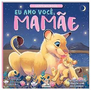 Livro Sentimentos - Eu Amo Você, Mamãe