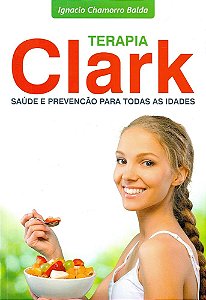 Livro Terapia Clark Saúde E Prevenção Para Todas Idades