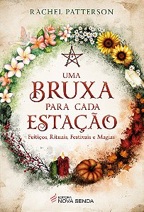 Livro Uma Bruxa Para Cada Estação - Feitiços, Rituais, Fe...
