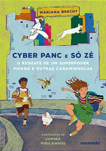 Livro Cyber panc e só zé: o resgate de um superpoder pifado e o...