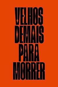 Livro Velhos demais para morrer