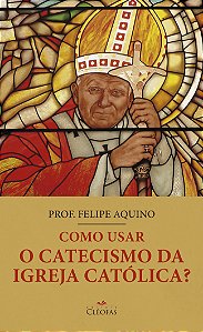 Livro Como Usar O Catecismo Da Igreja Católica?