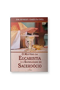 Livro O Mistério Da Eucaristia E A Sacralidade Do Sacerdó...