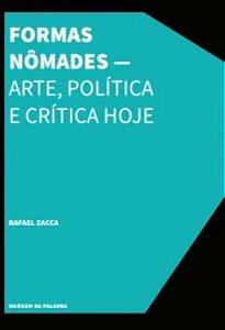 Livro Formas Nômades - Arte, Política E Crítica Hoje