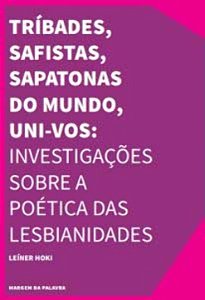 Livro Tríbades, Safistas, Sapatonas Do Mundo, Uni-Vos!