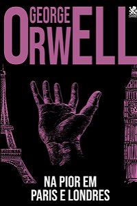 Livro George Orwell - Na Pior em Paris e Londres