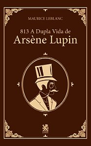 Livro 813 - A Vida Dupla de Arsène Lupin