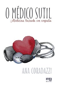 Livro O Médico Sutil - Medicina Baseada Em Empatia