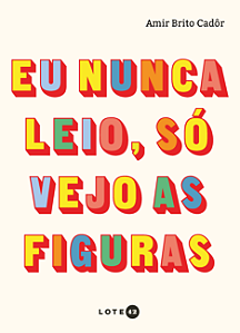 Livro Eu Nunca Leio, Só Vejo As Figuras